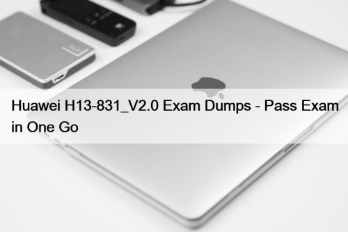 Huawei H13-831_V2.0 Exam Dumps - Pass Exam in ...